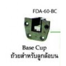FDA-60-BC ถ้วยสำหรับลูกล้อบน Base Cup อุปกรณ์บานเฟี้ยม Free Move